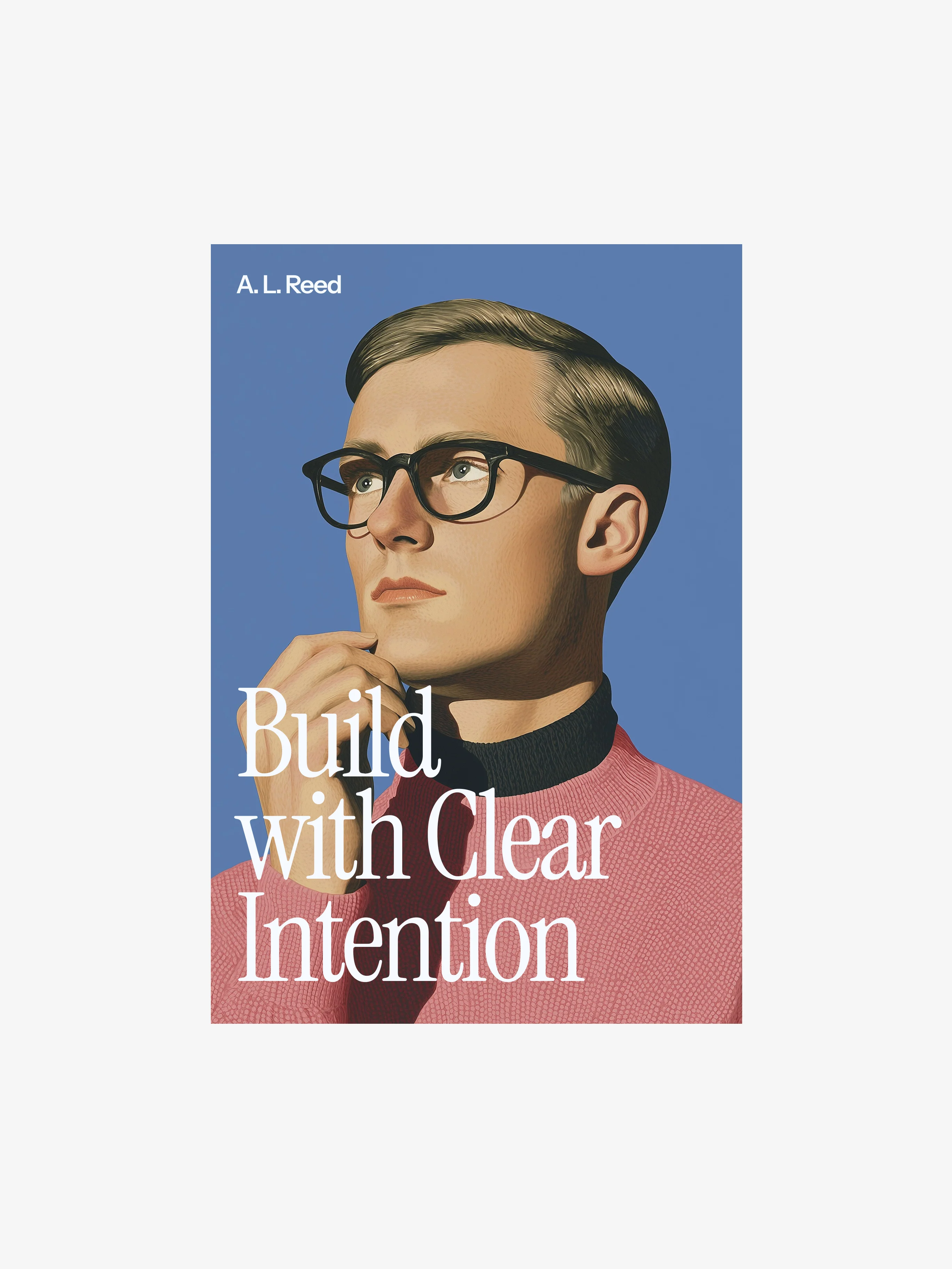 Build with Clear Intention