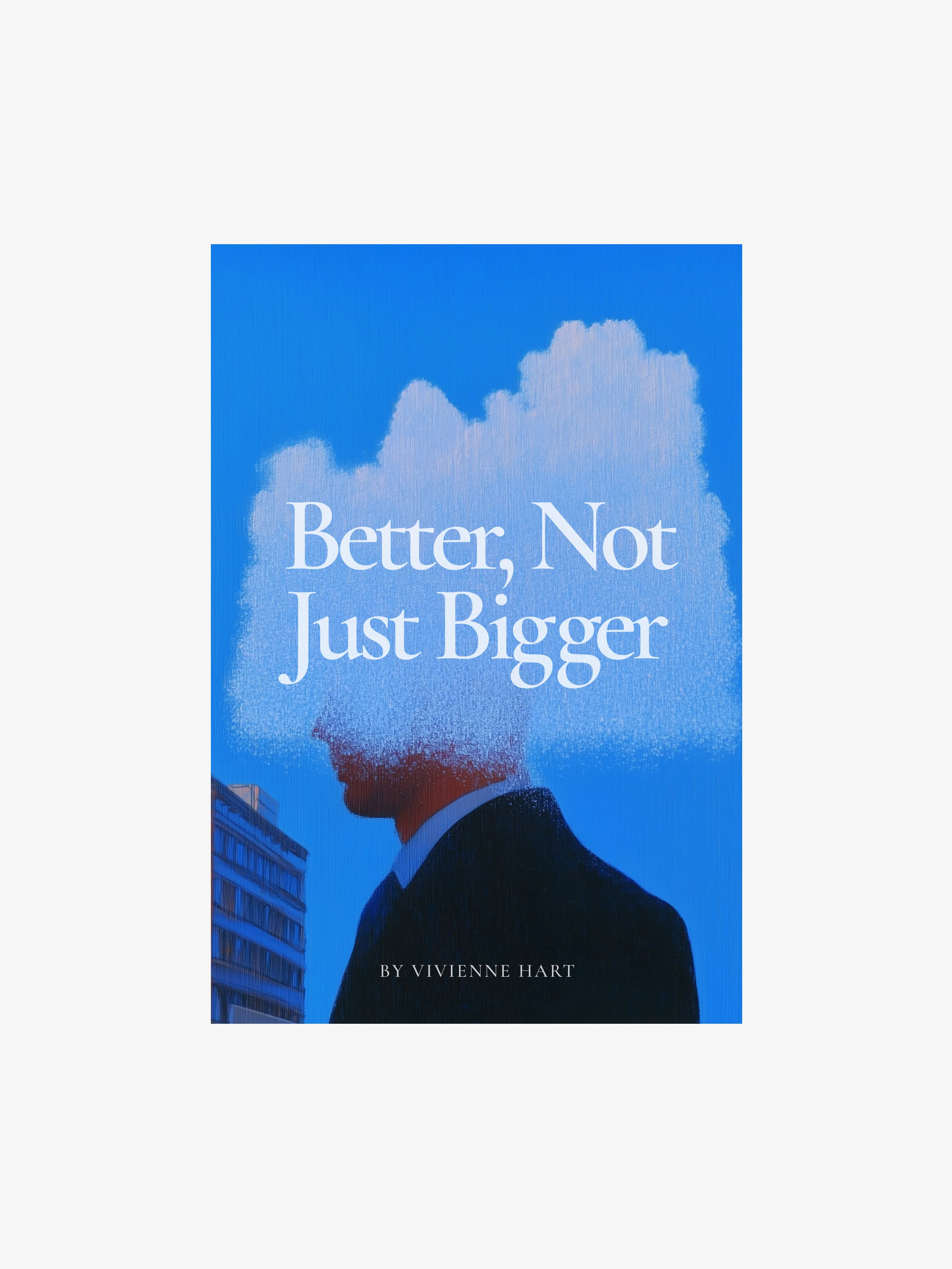 Better, Not Just Bigger