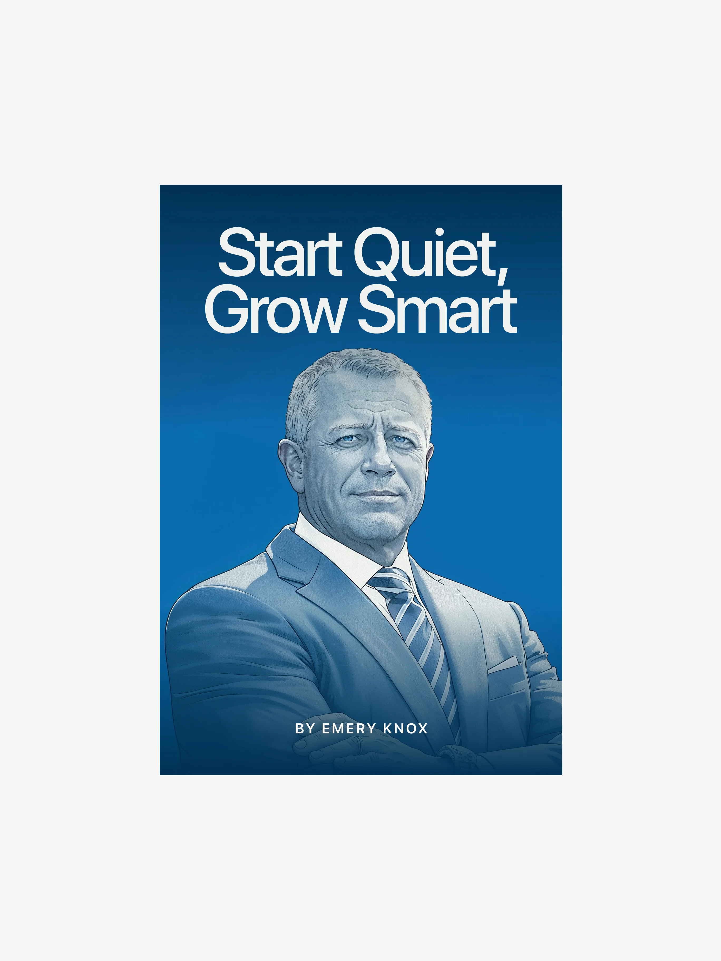 Start Quiet, Grow Smart