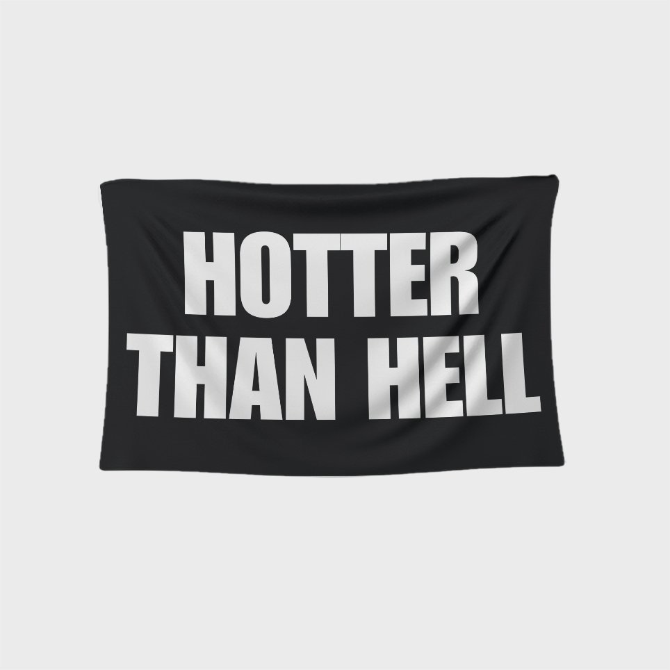 HOTTER THAN HELL
